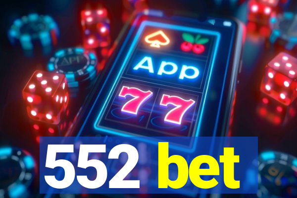 552 bet